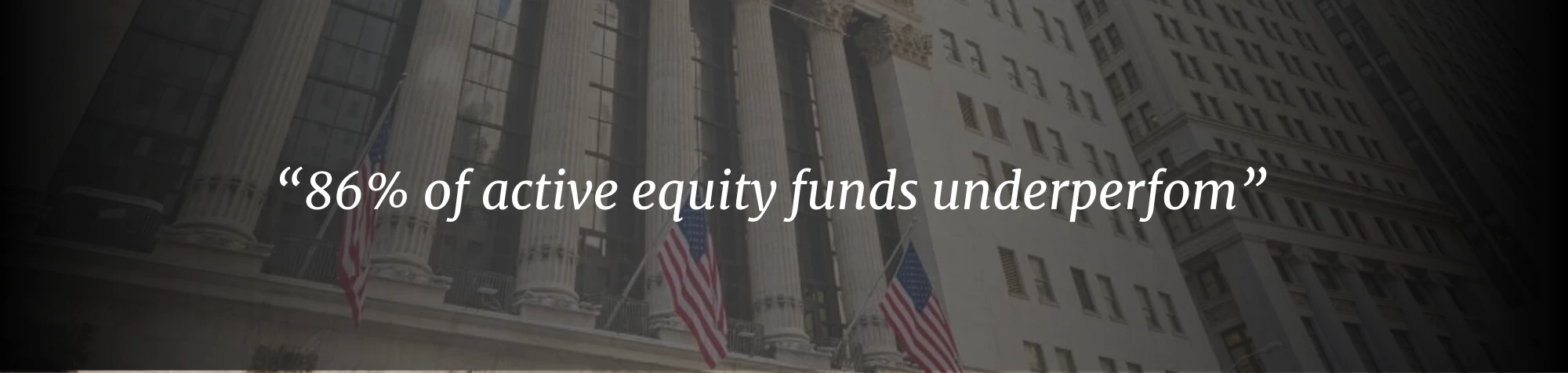 86% of active equity funds underperform